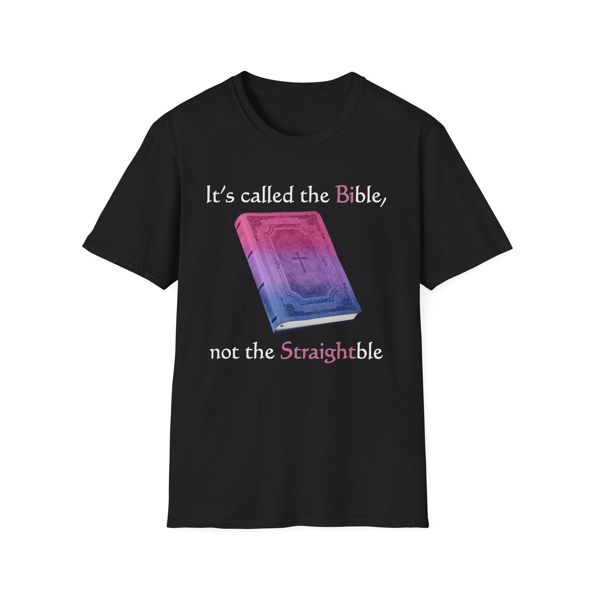 It's called the Bible, not the Straightble