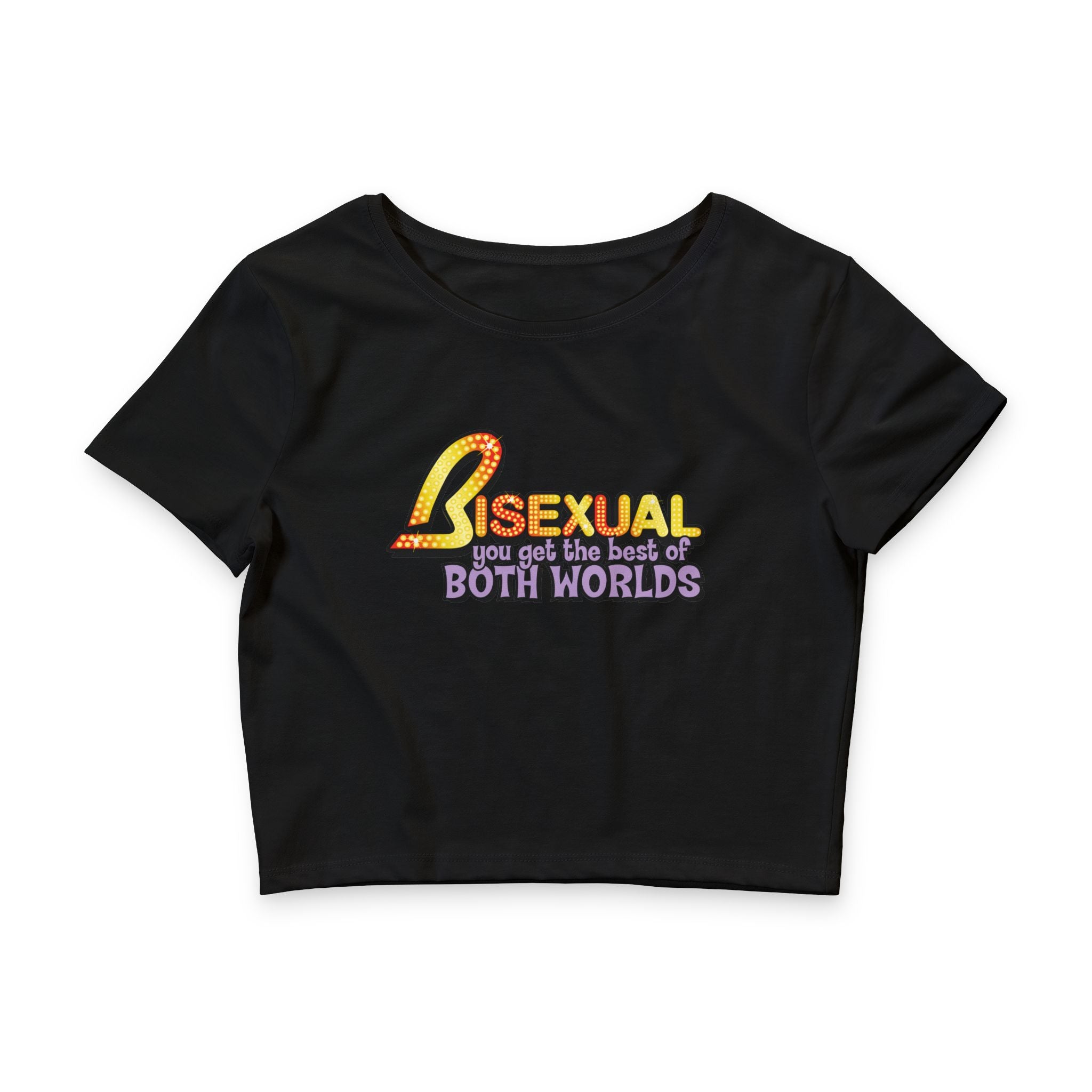 BISEXUAL you get the best of BOTH WORLDS