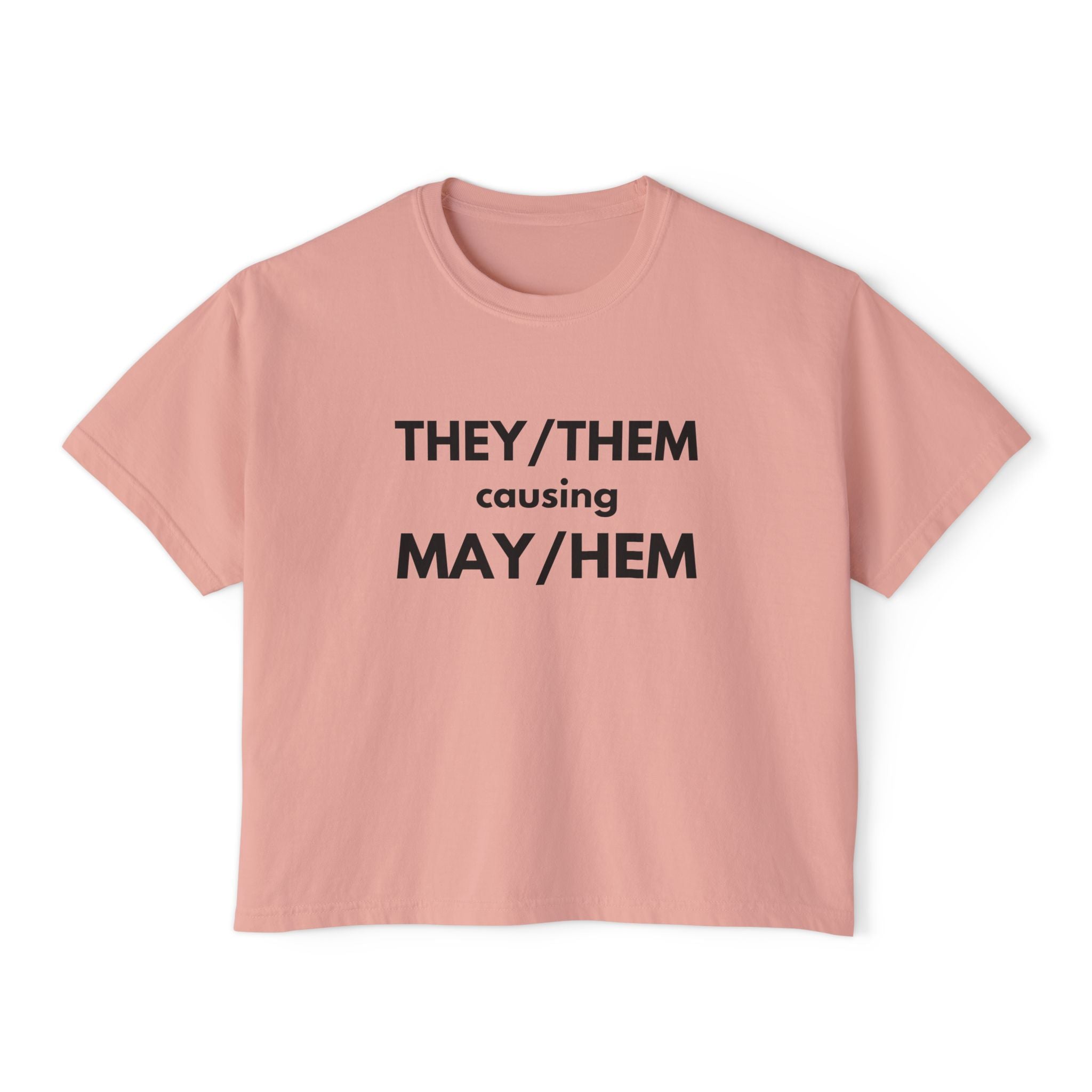 THEY / THEM causing MAY / HEM