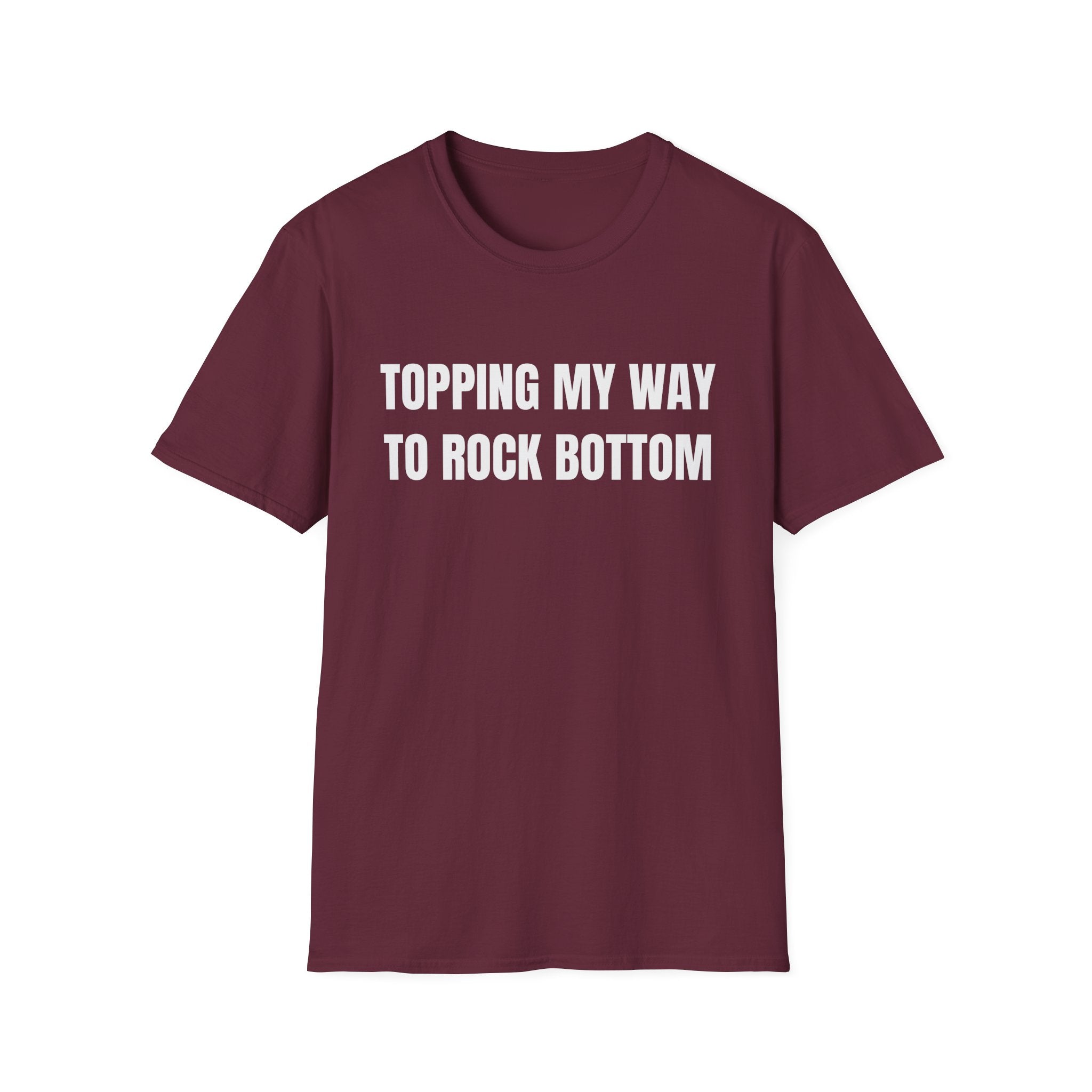 TOPPING MY WAY TO ROCK BOTTOM