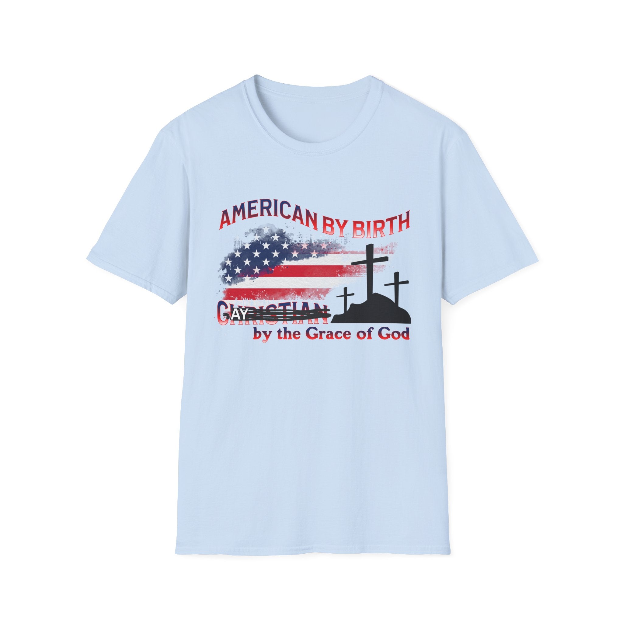 AMERICAN BY BIRTH GAY by the Grace of God