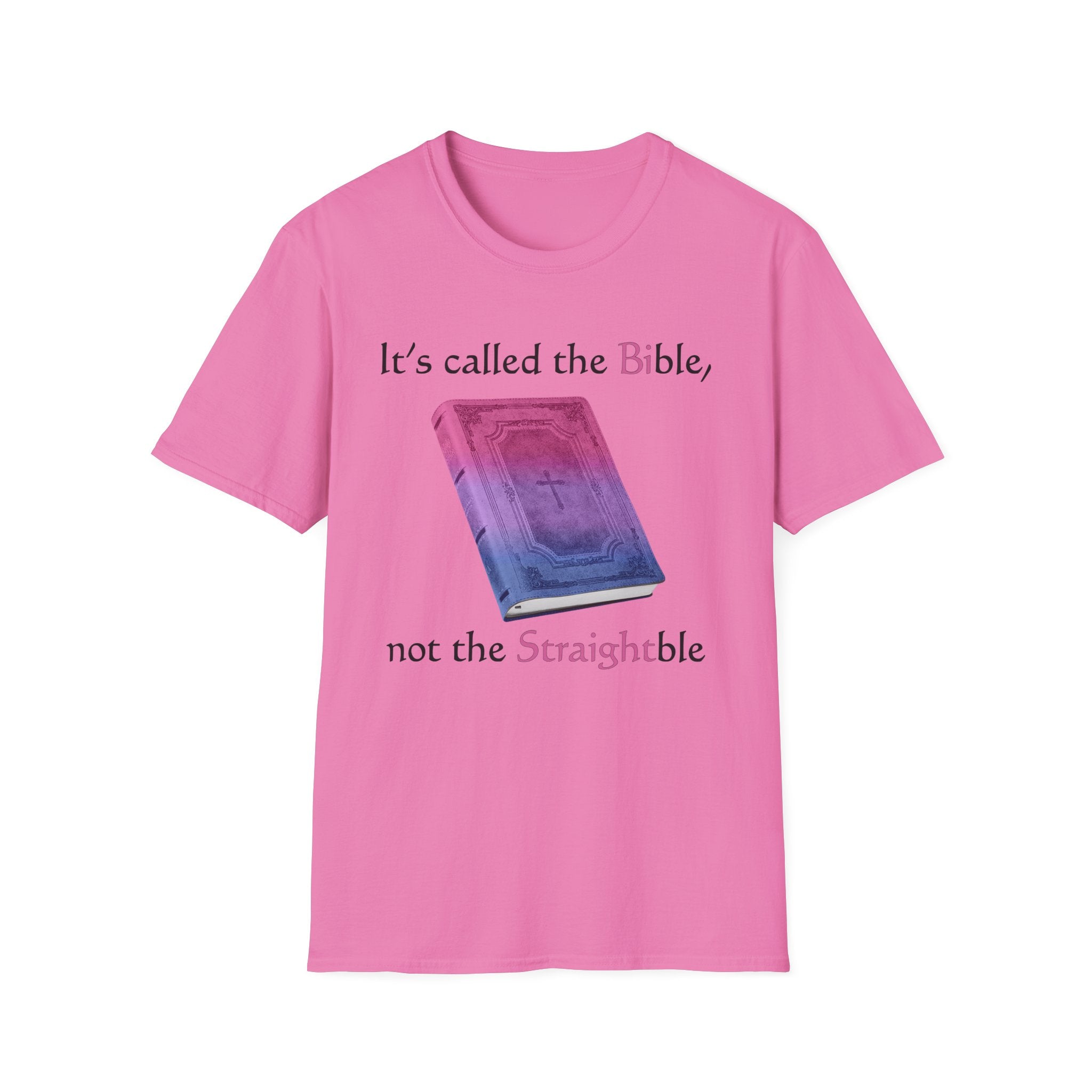 It's called the Bible, not the Straightble