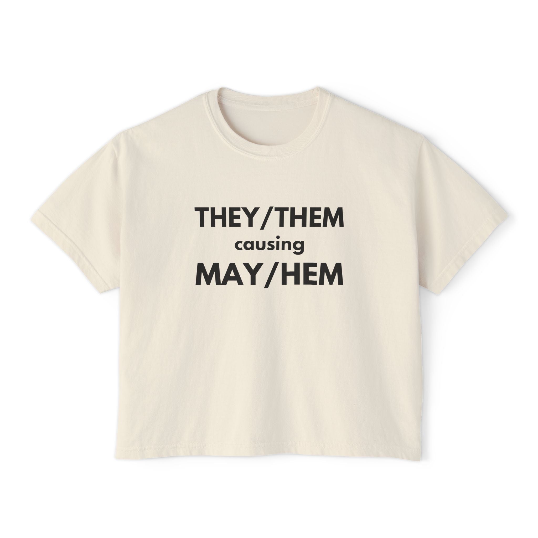 THEY / THEM causing MAY / HEM