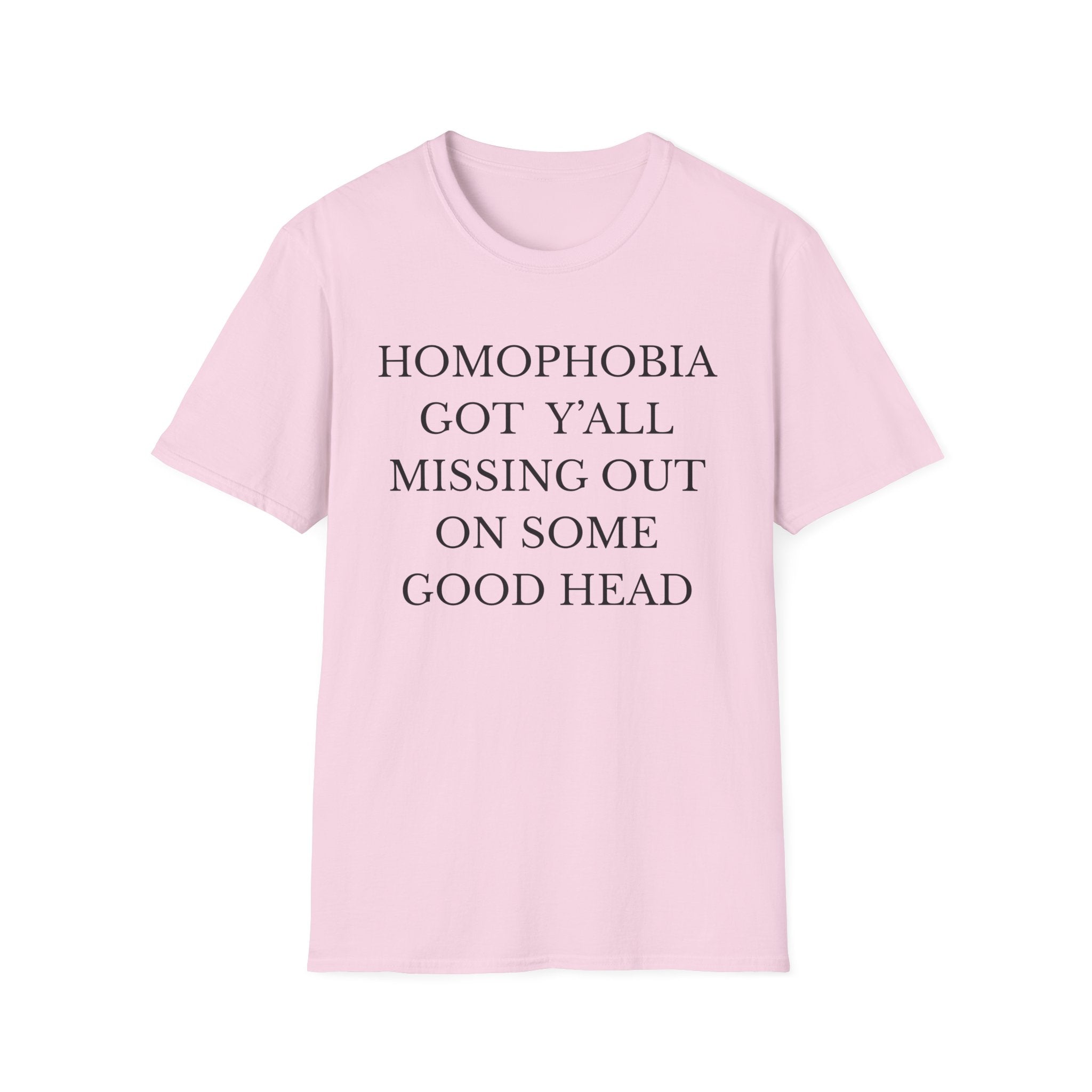 HOMOPHOBIA GOT Y'ALL MISSING OUT ON SOME GOOD HEAD