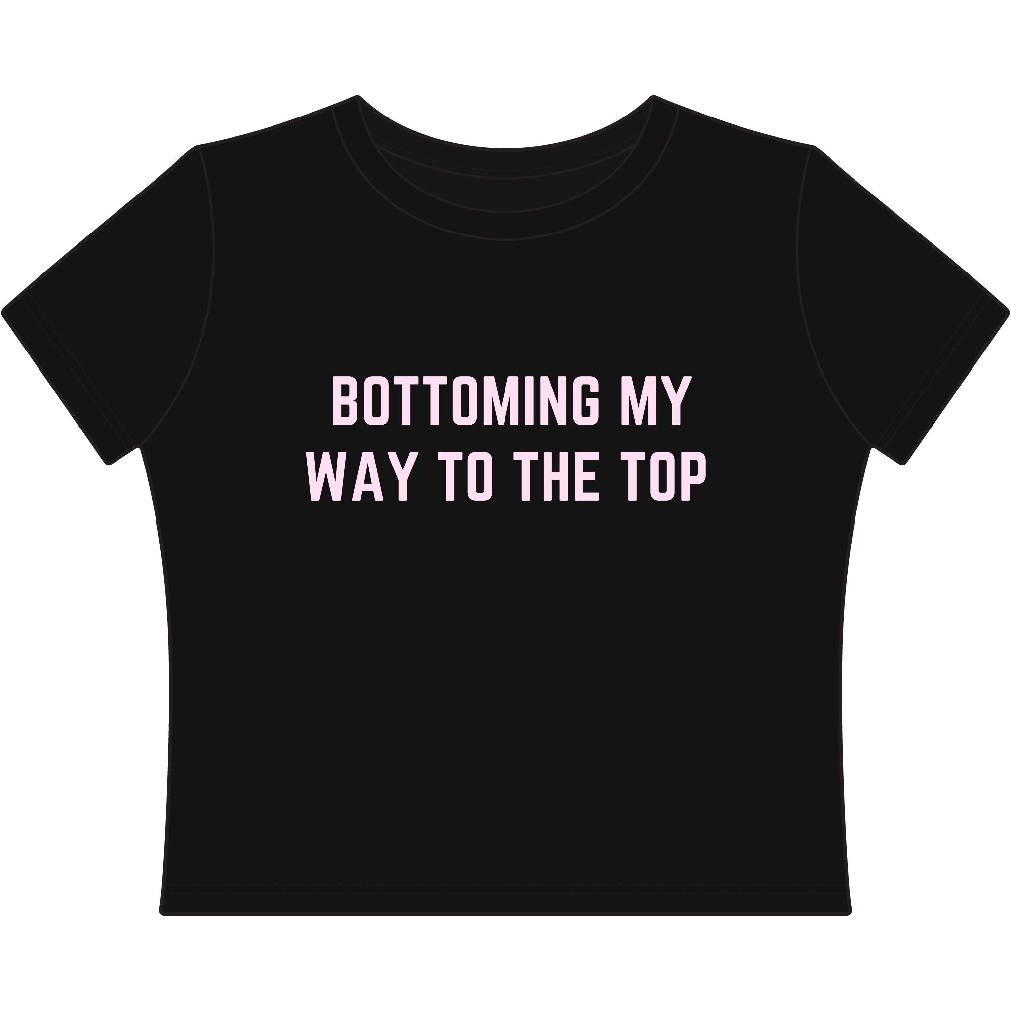 BOTTOMING MY WAY TO THE TOP