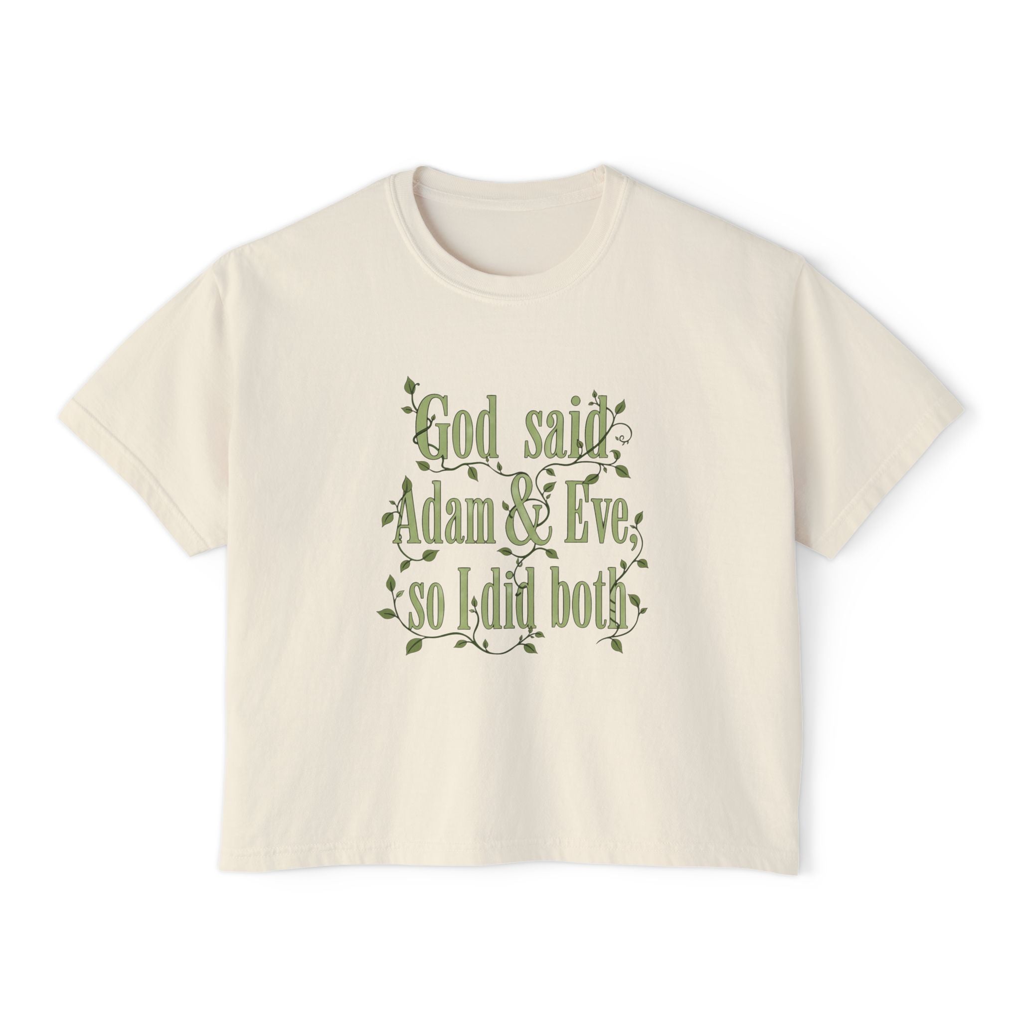 God said Adam & Eve so I did both