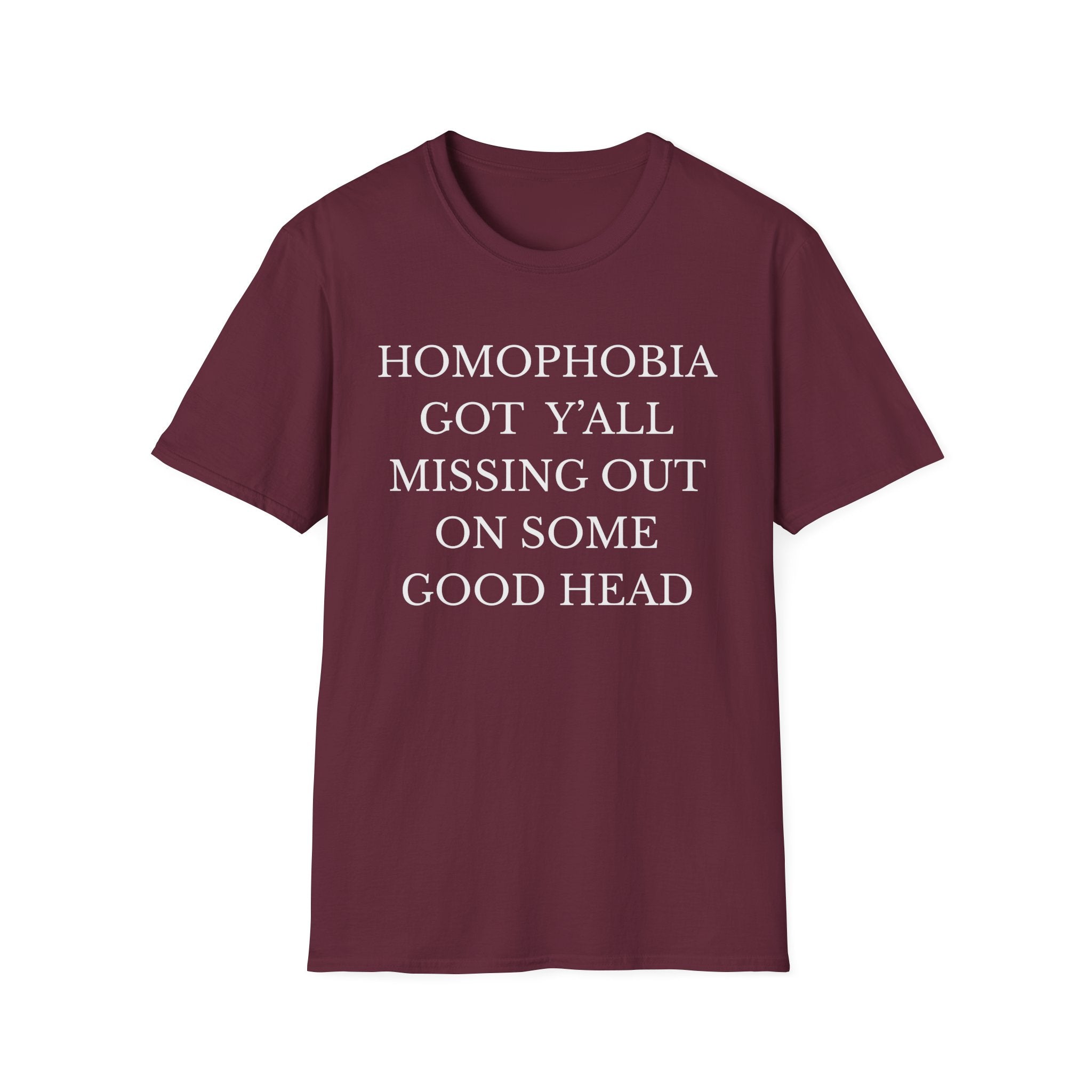 HOMOPHOBIA GOT Y'ALL MISSING OUT ON SOME GOOD HEAD