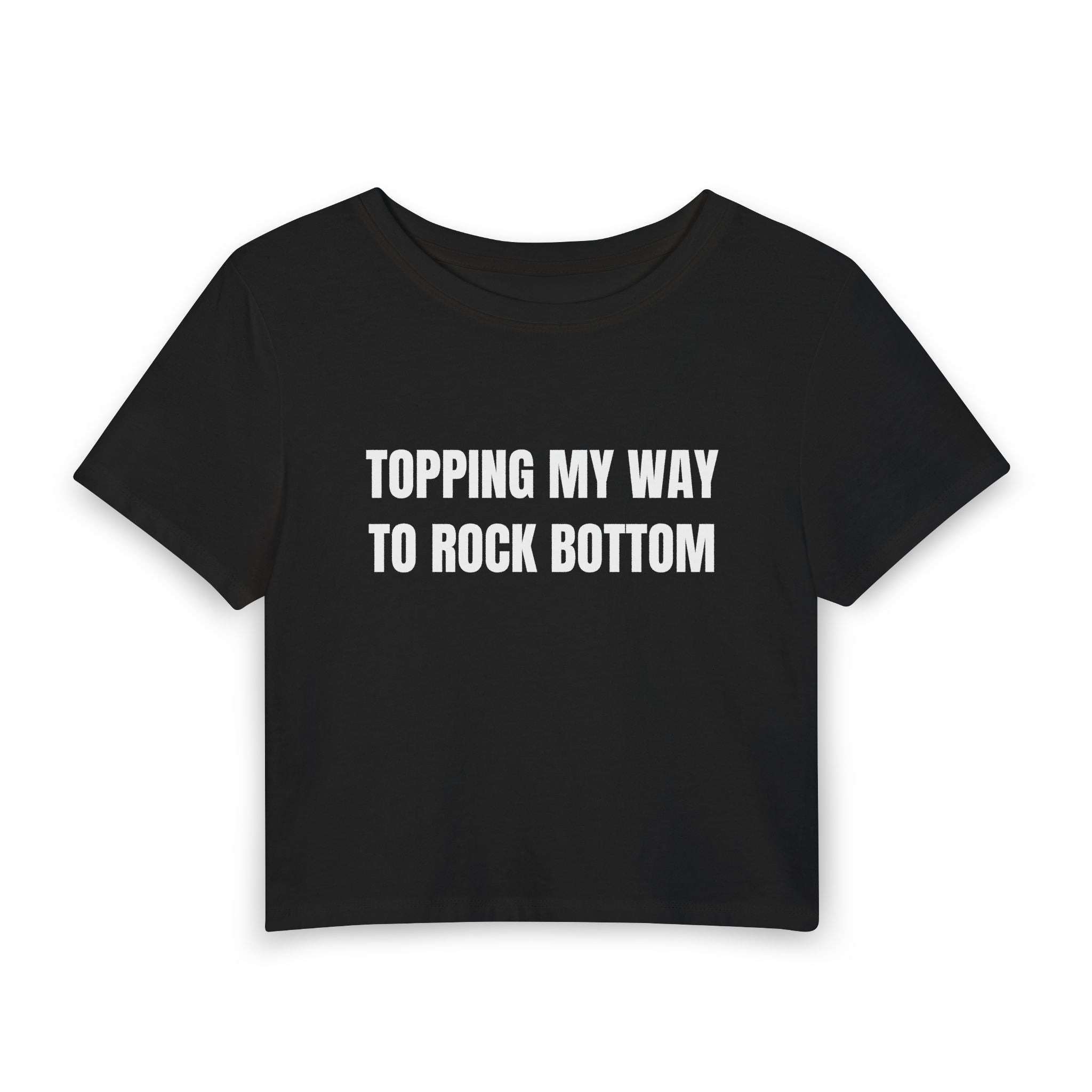 TOPPING MY WAY TO ROCK BOTTOM