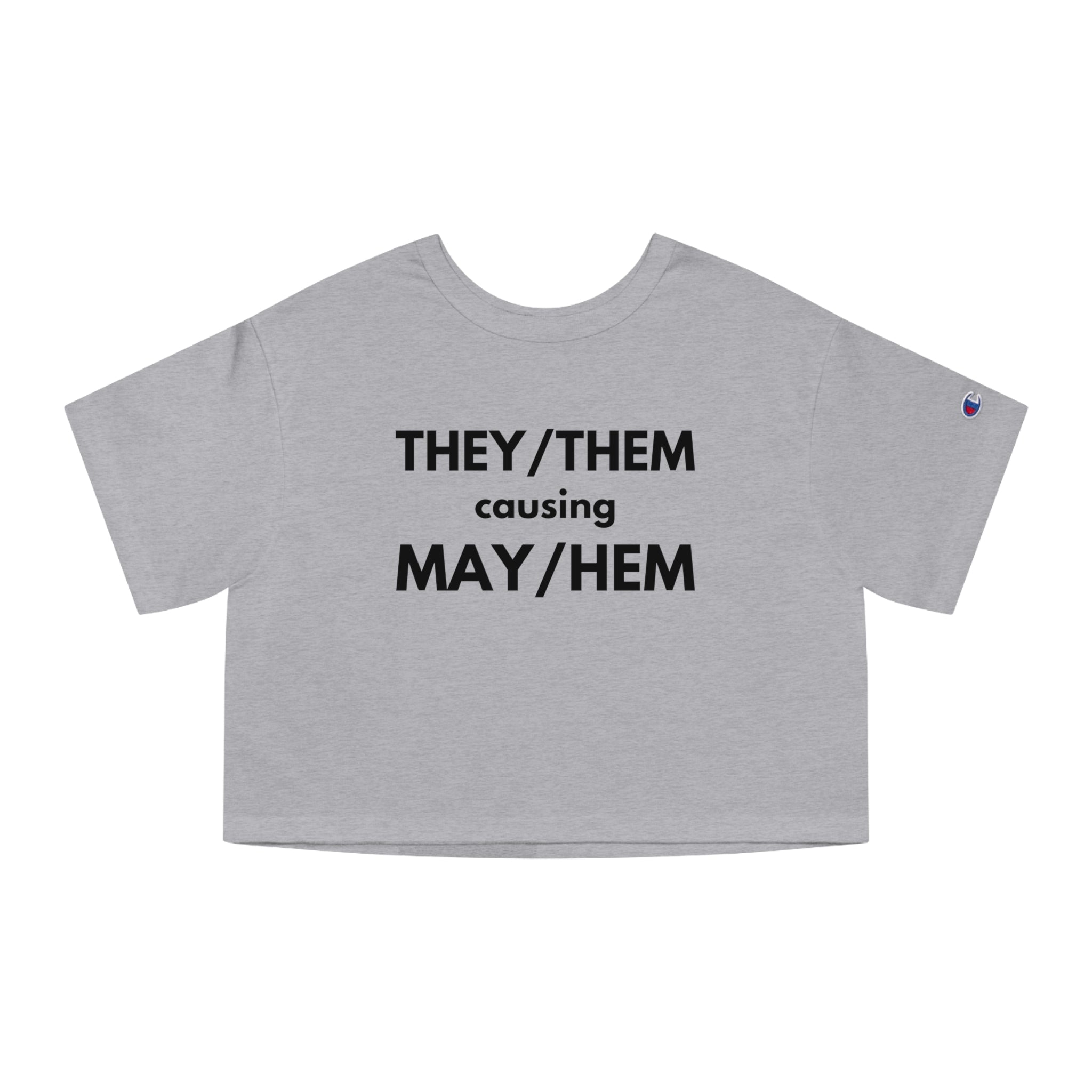 THEY / THEM causing MAY / HEM