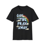 Gay The Pray Away (ships without watermarks)