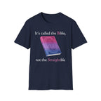 It's called the Bible, not the Straightble