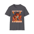WHAT THE FUCK IS A GENDER