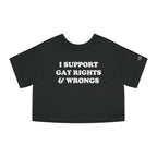 I SUPPORT GAY RIGHTS & WRONGS