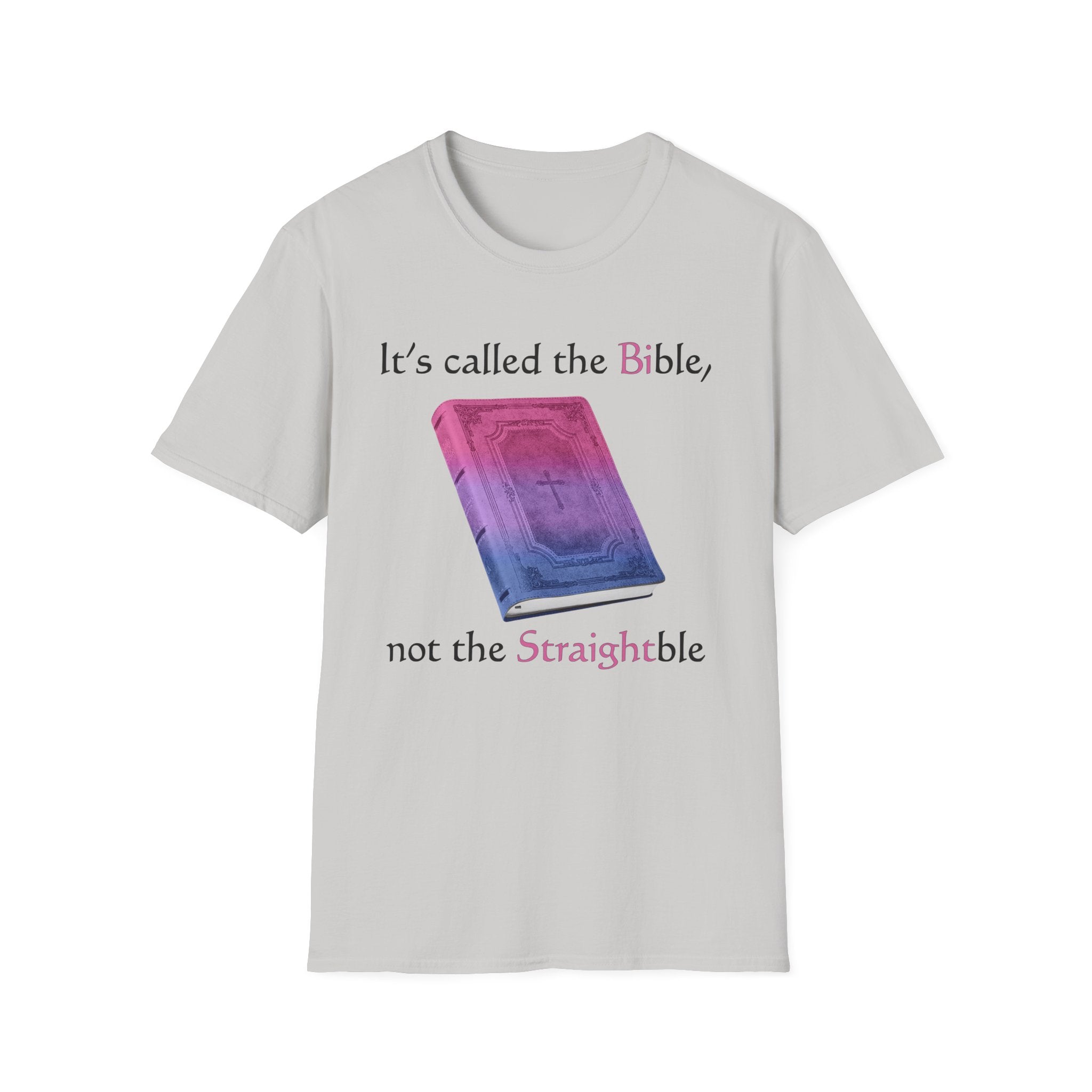 It's called the Bible, not the Straightble