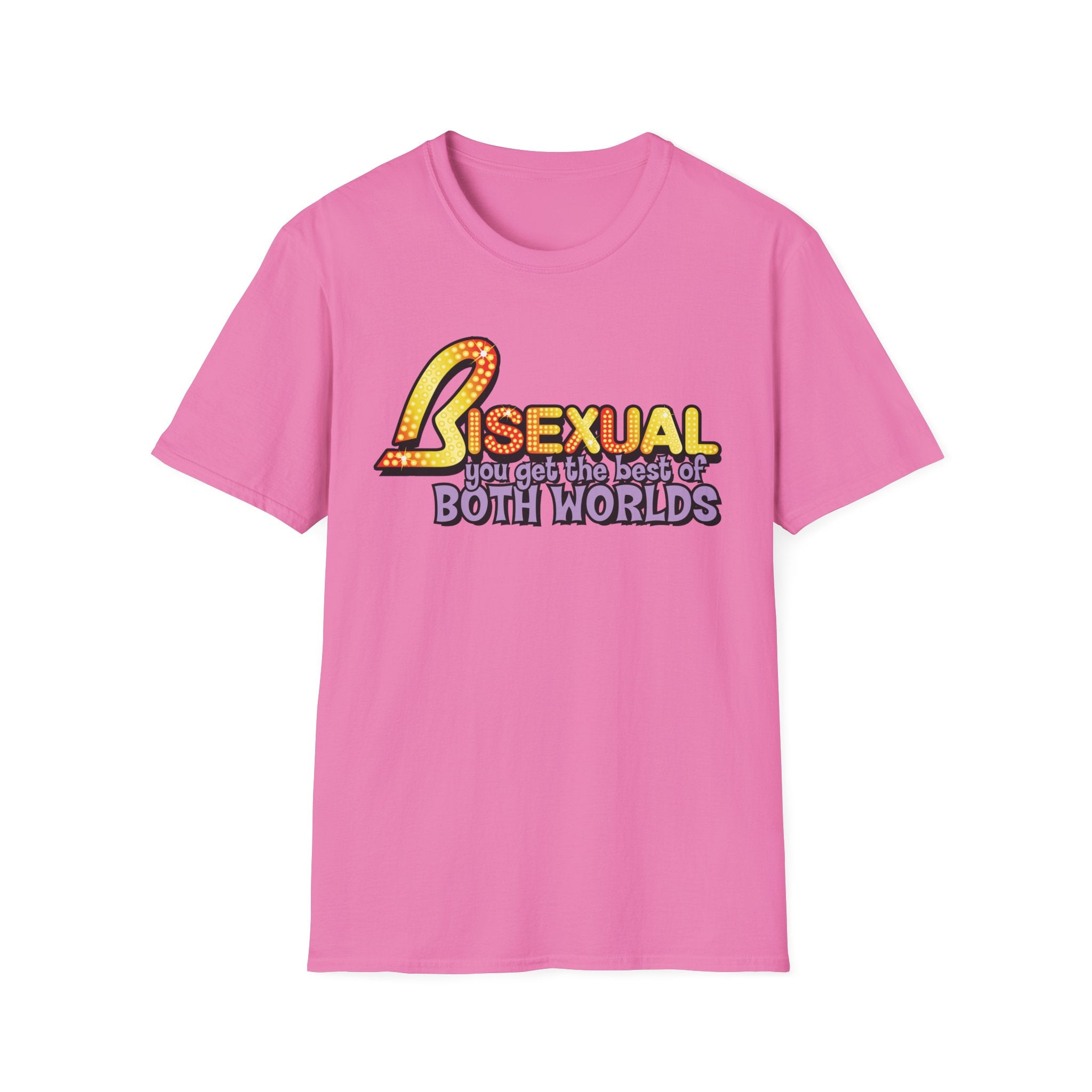BISEXUAL you get the best of BOTH WORLDS