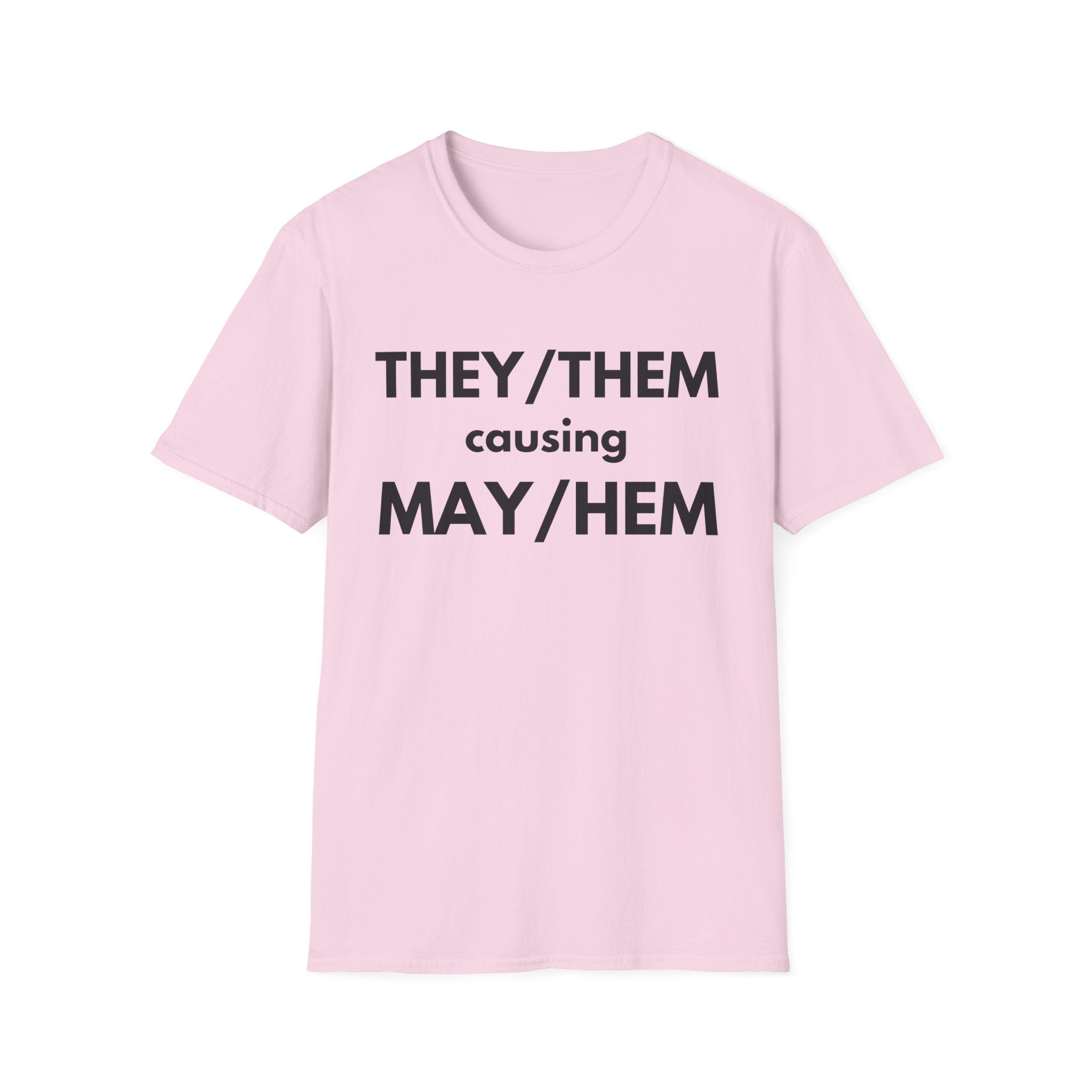 THEY / THEM causing MAY / HEM