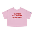 I SUPPORT GAY RIGHTS & WRONGS