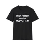 THEY / THEM causing MAY / HEM