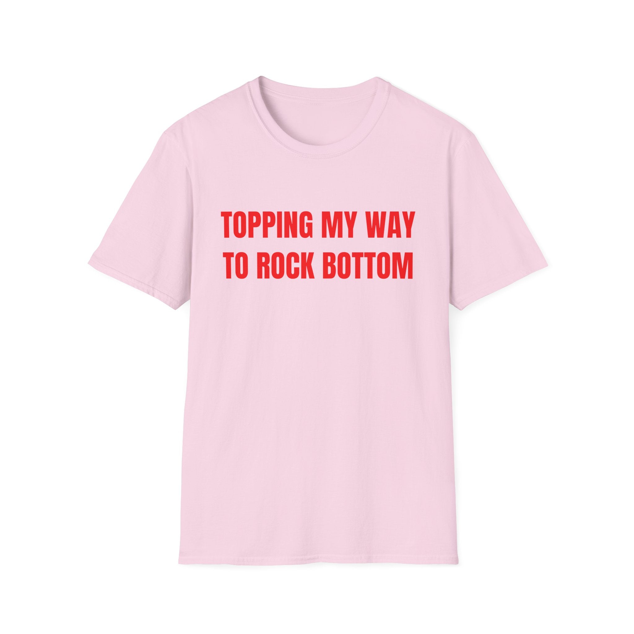 TOPPING MY WAY TO ROCK BOTTOM