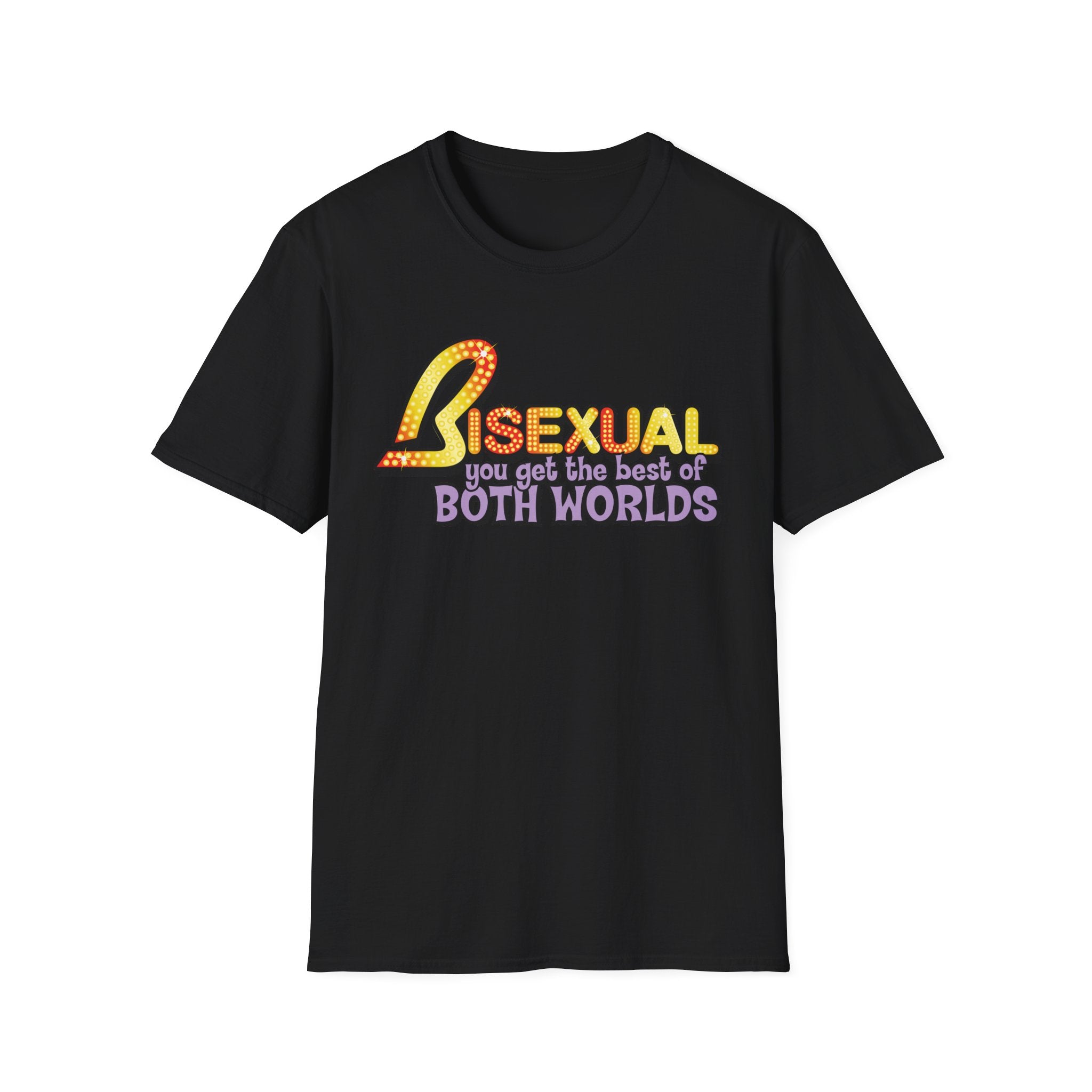 BISEXUAL you get the best of BOTH WORLDS