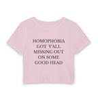 HOMOPHOBIA GOT Y'ALL MISSING OUT ON SOME GOOD HEAD