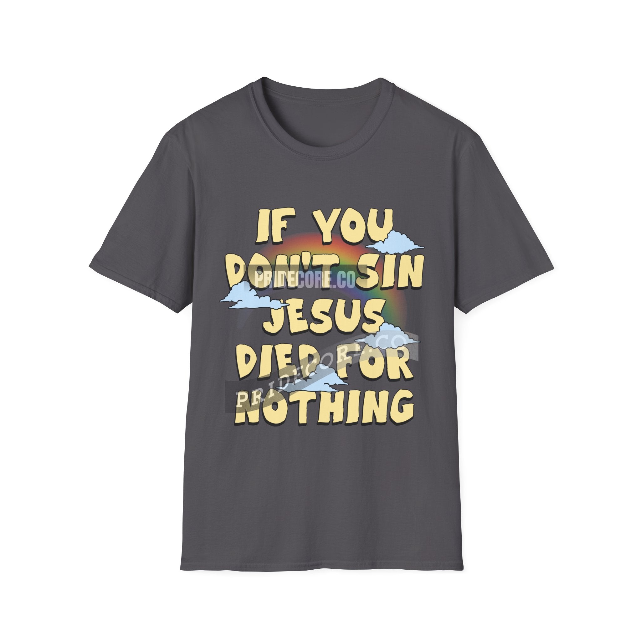 If You Don't Sin Jesus Died For Nothing (ships without watermarks)