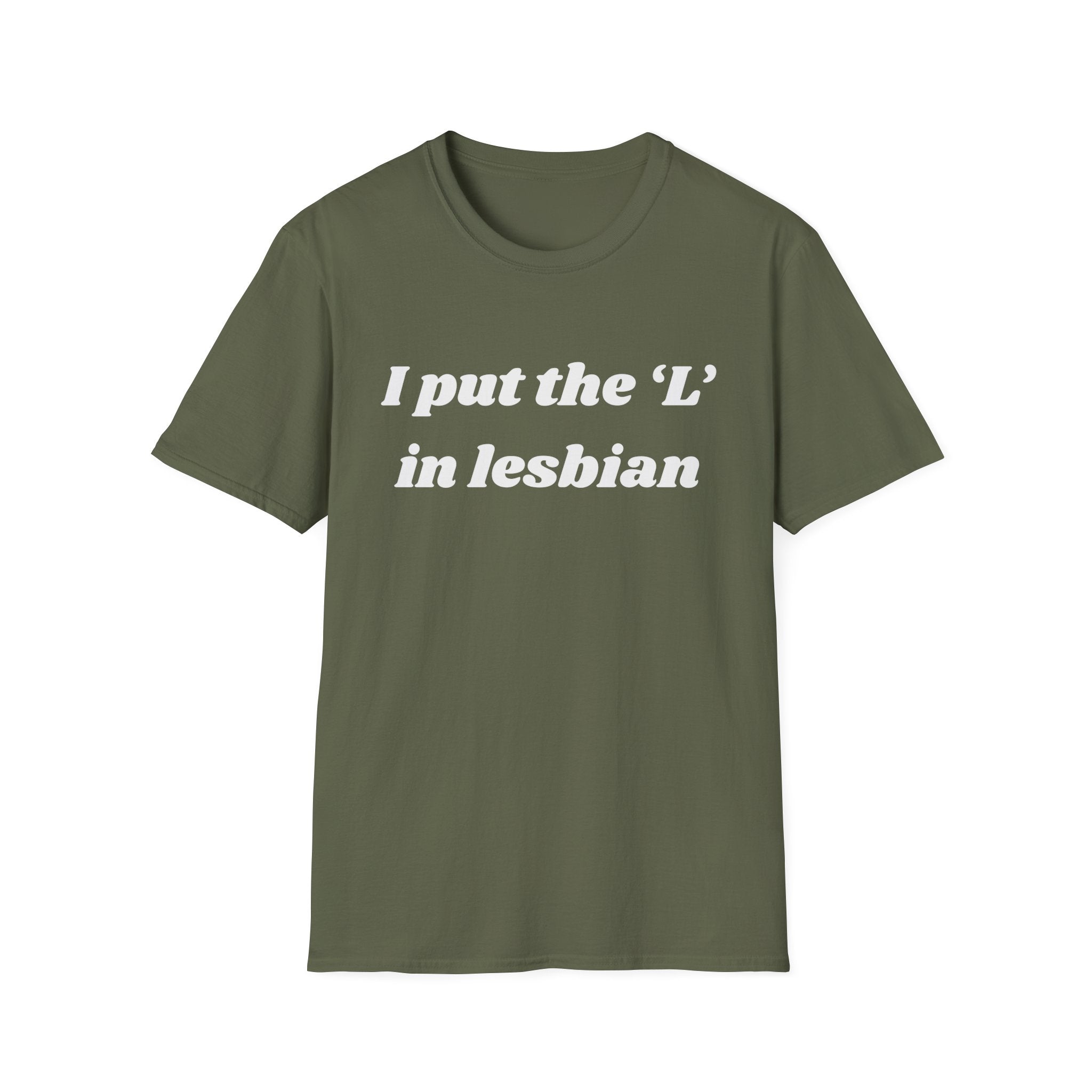 I put the 'L' in Lesbian