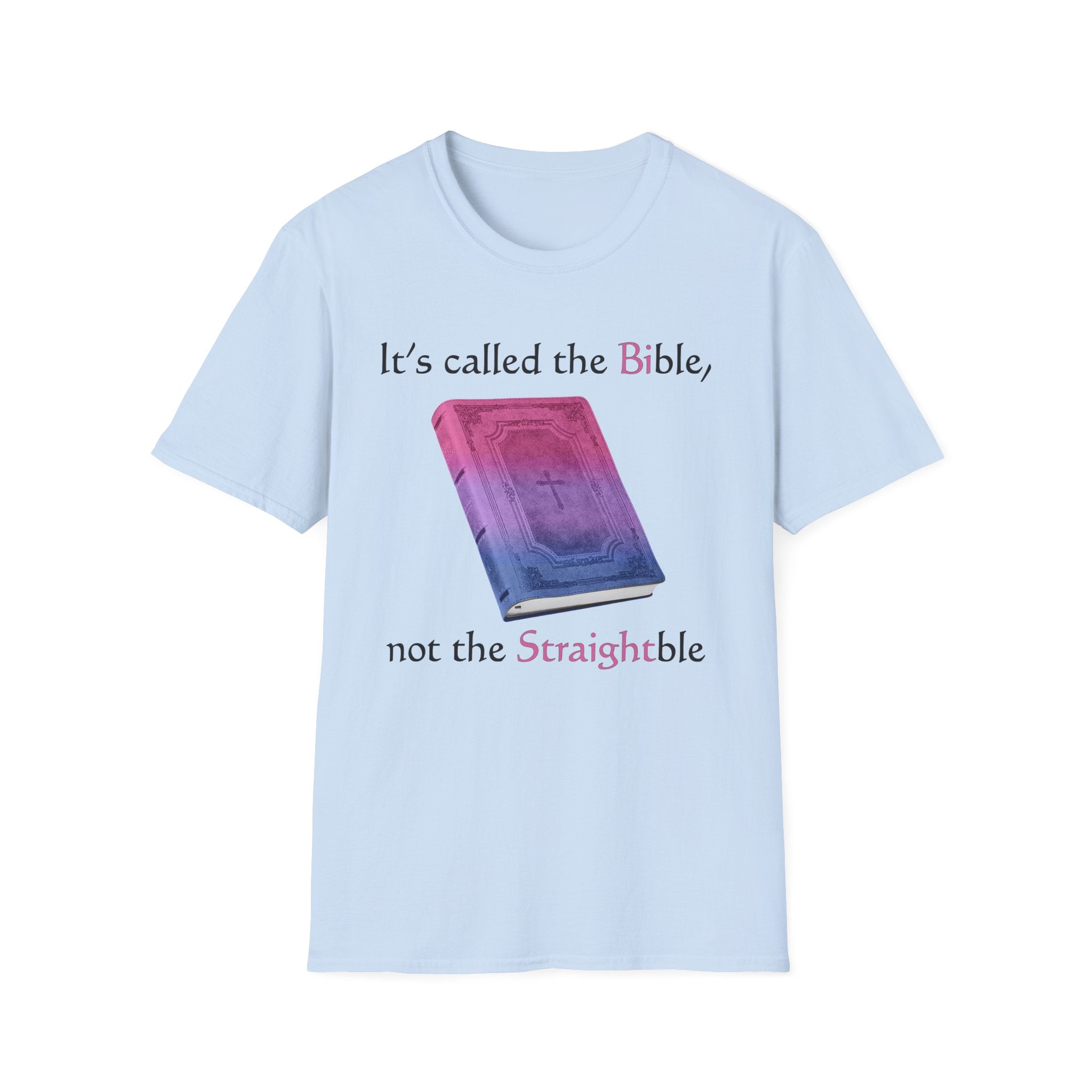 It's called the Bible, not the Straightble