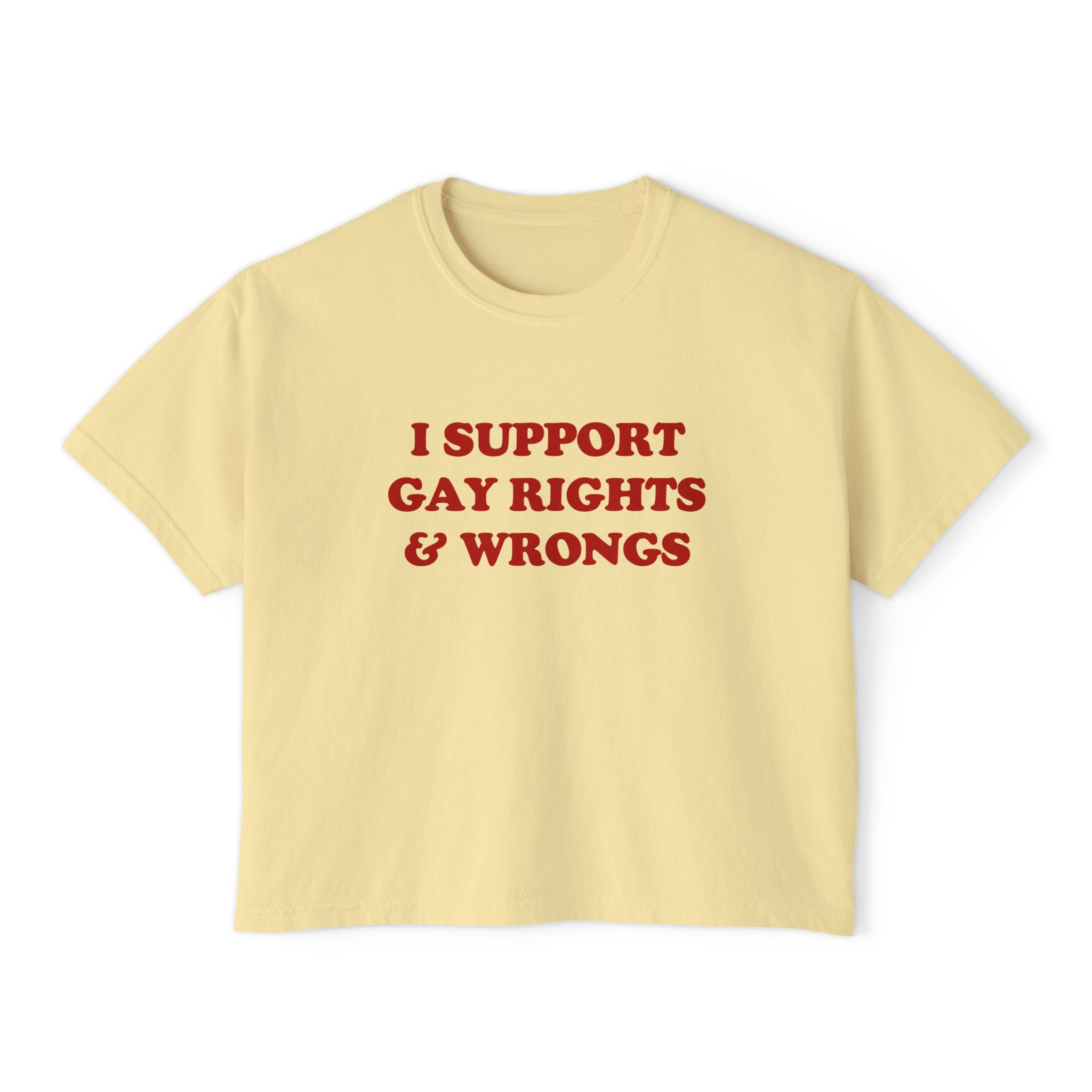 I SUPPORT GAY RIGHTS & WRONGS