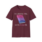 It's called the Bible, not the Straightble