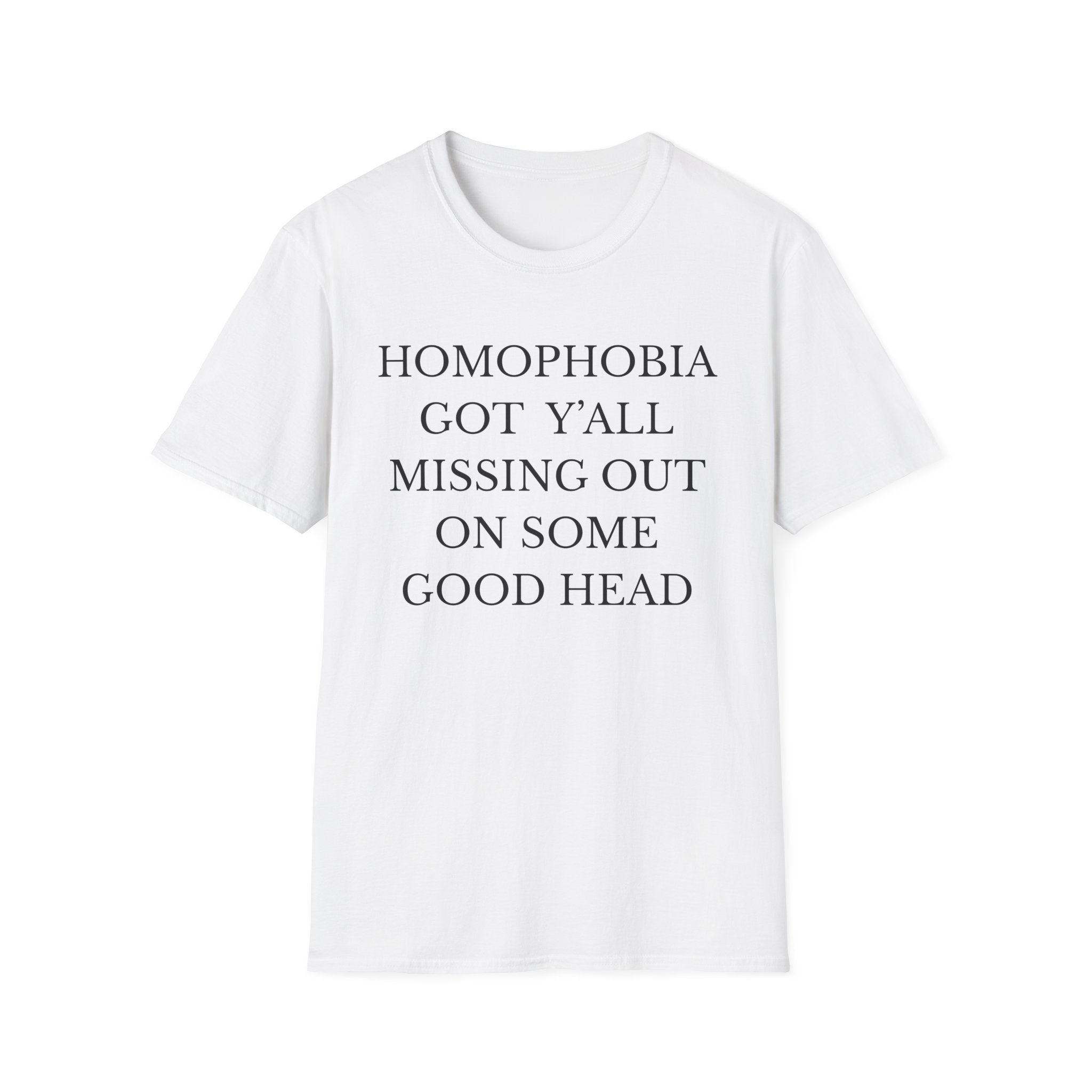 HOMOPHOBIA GOT Y'ALL MISSING OUT ON SOME GOOD HEAD