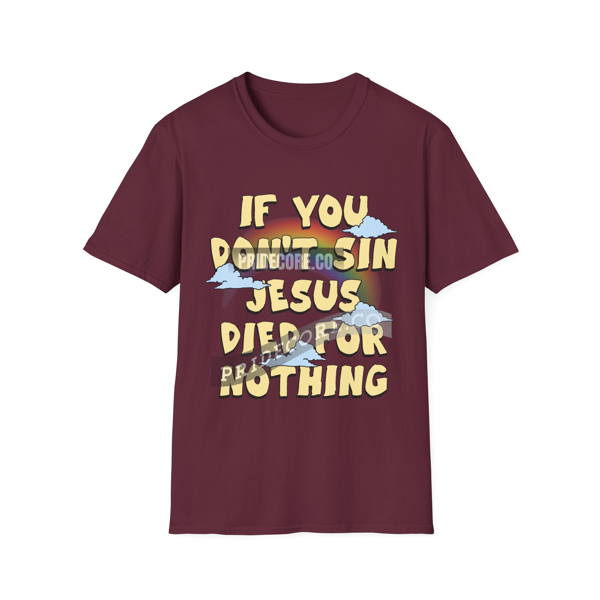 If You Don't Sin Jesus Died For Nothing (ships without watermarks)