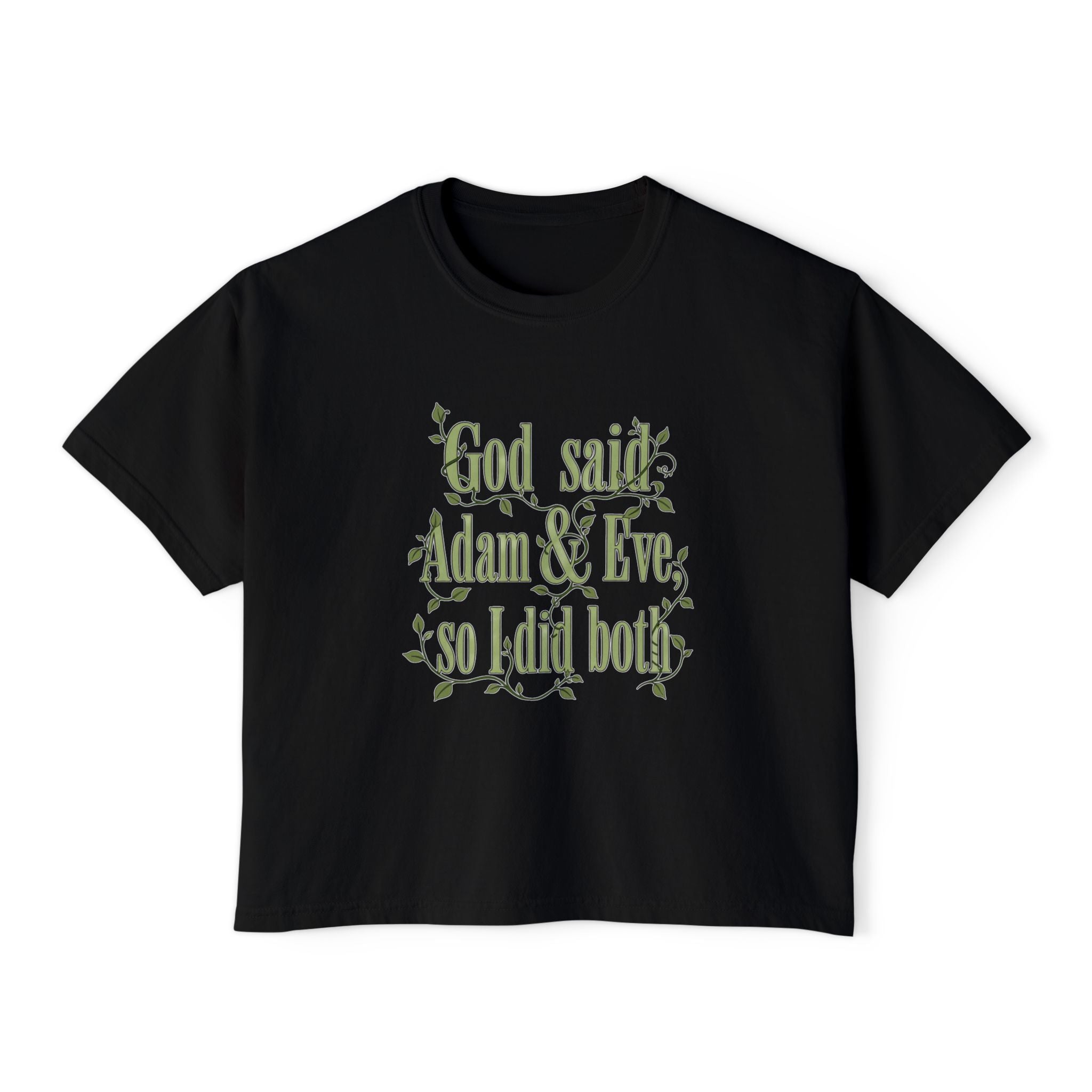 God said Adam & Eve so I did both