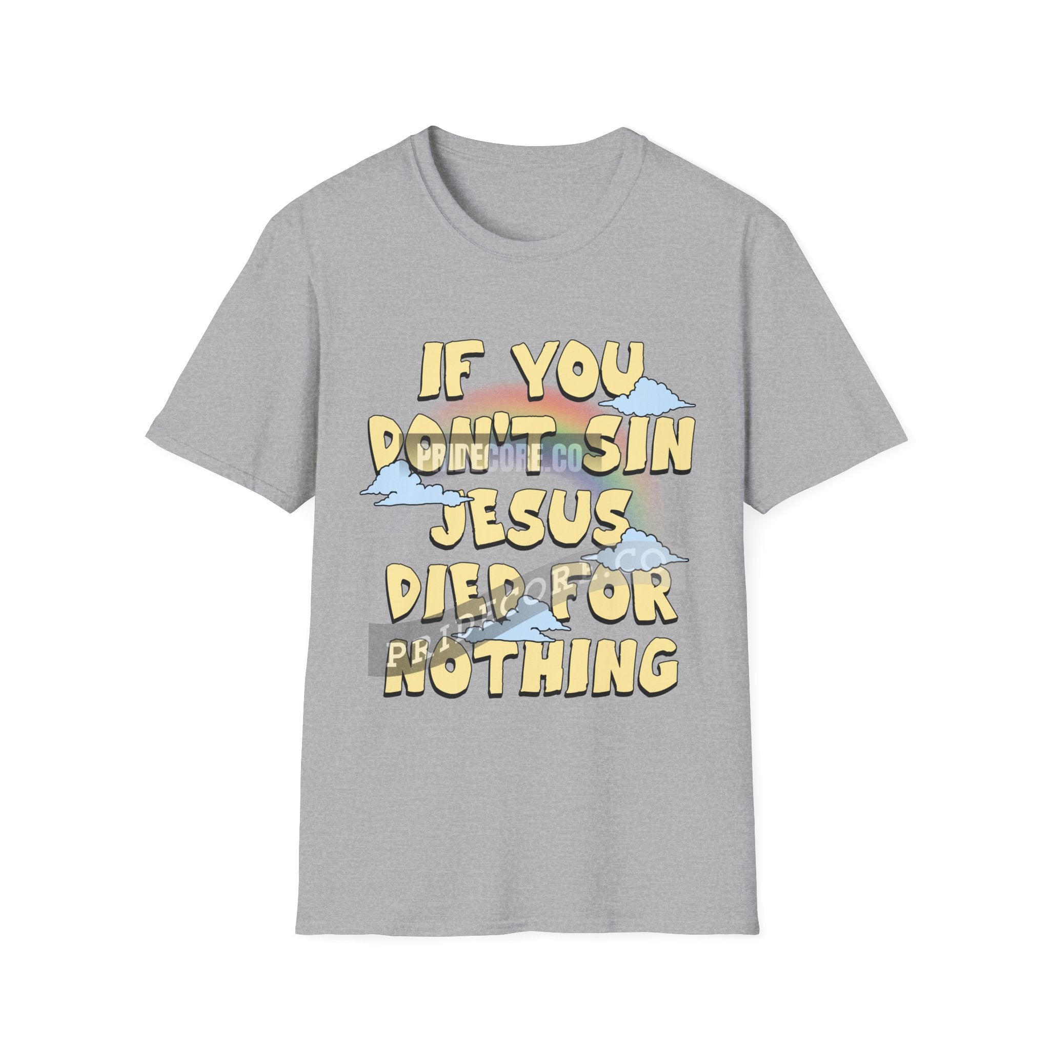If You Don't Sin Jesus Died For Nothing (ships without watermarks)