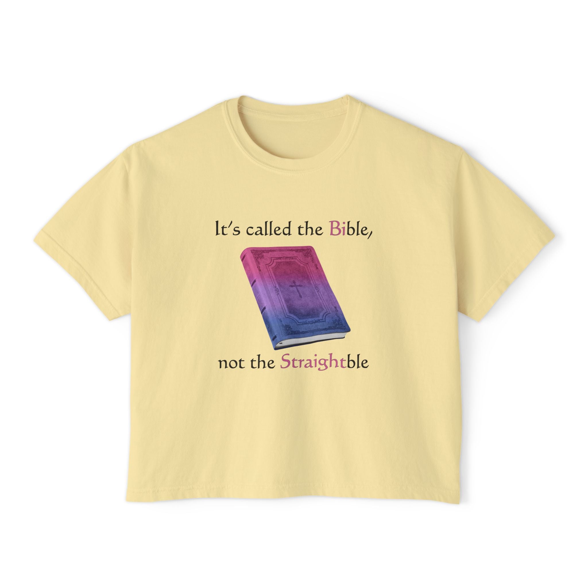 It's called the Bible, not the Straightble