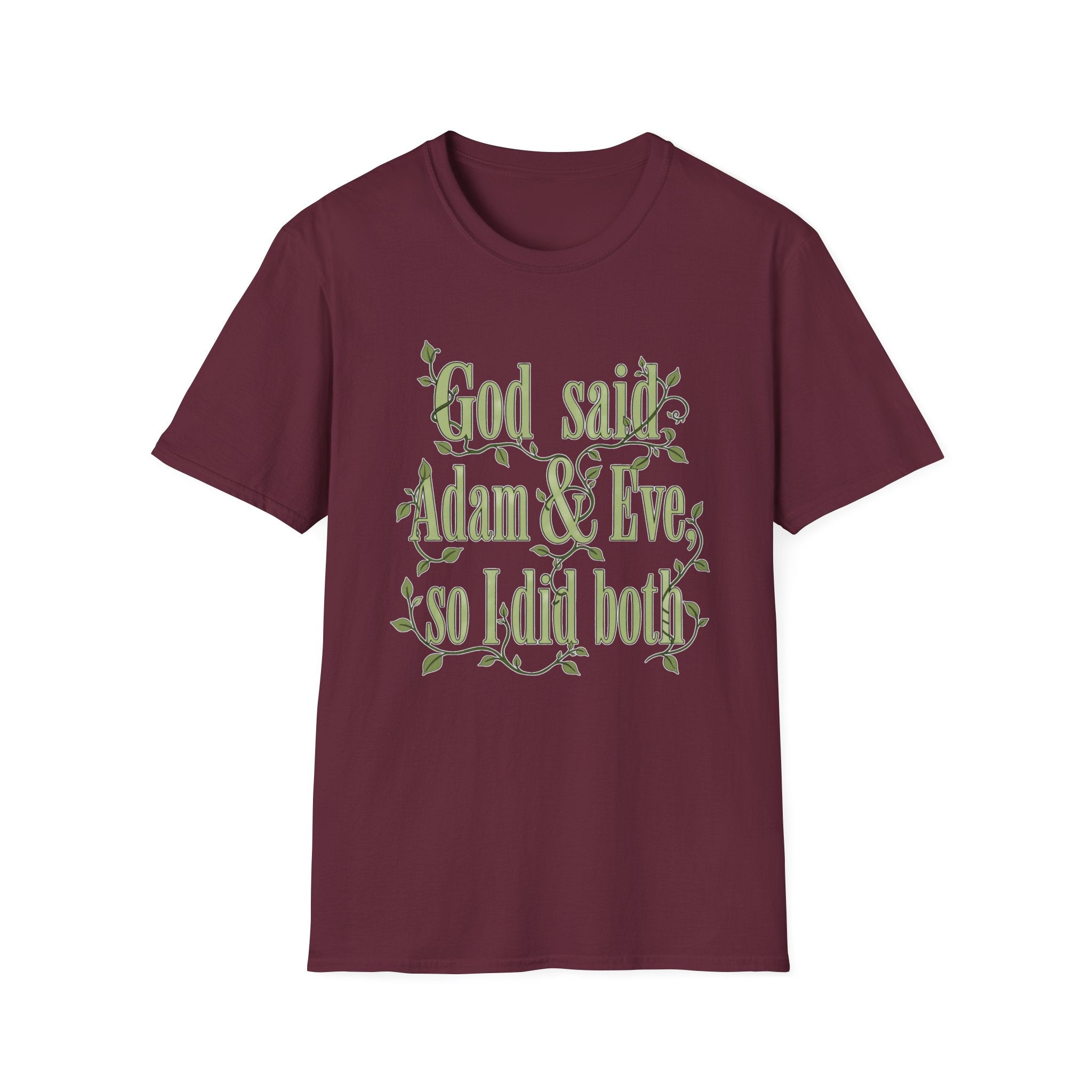 God said Adam & Eve so I did both