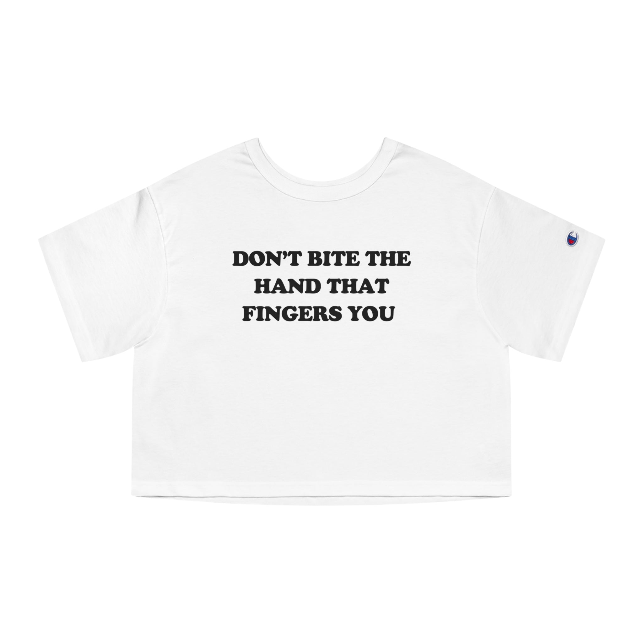 DON'T BITE THE HAND THAT FINGERS YOU