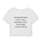 HOMOPHOBIA GOT Y'ALL MISSING OUT ON SOME GOOD HEAD