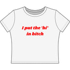 I put the 'bi' in bitch