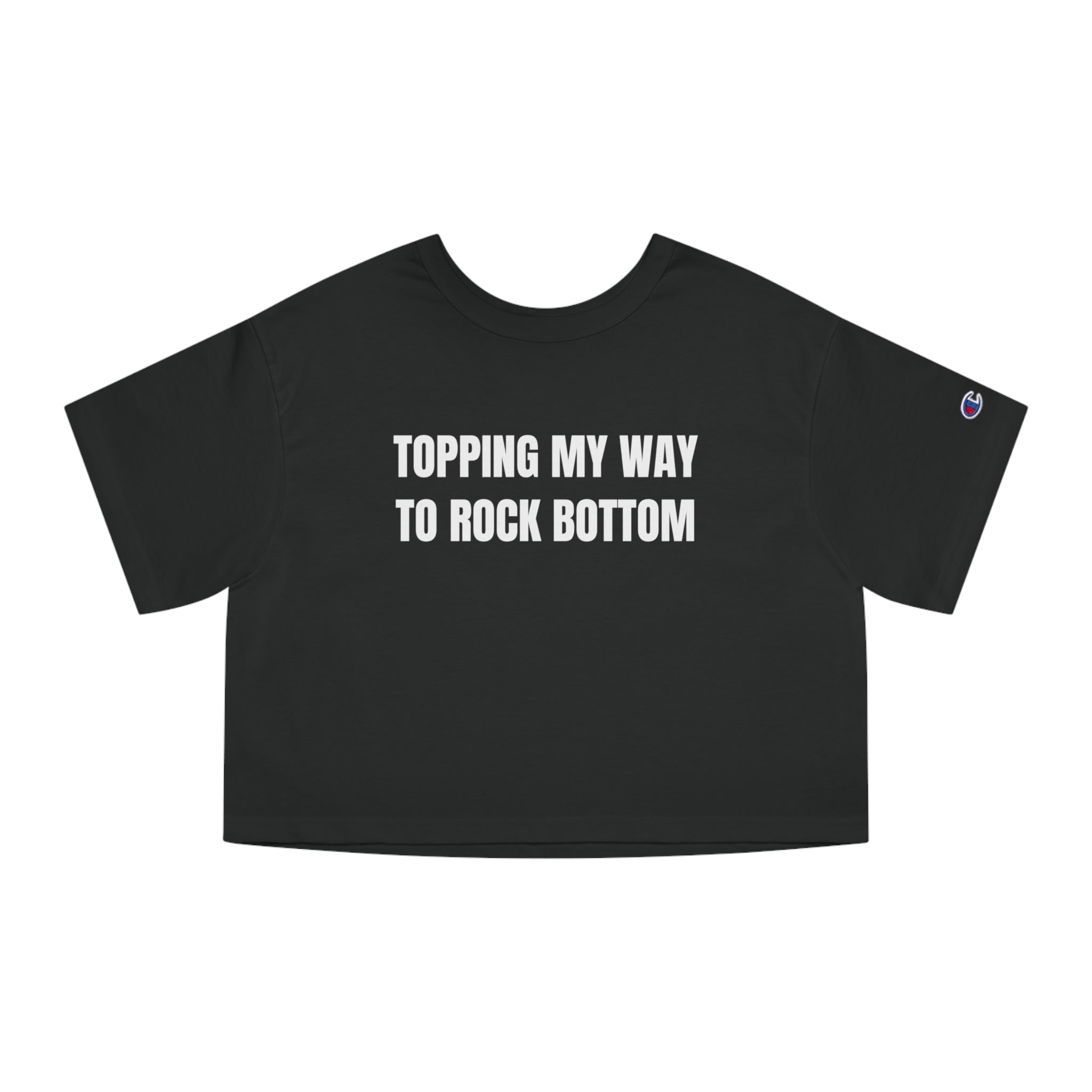 TOPPING MY WAY TO ROCK BOTTOM