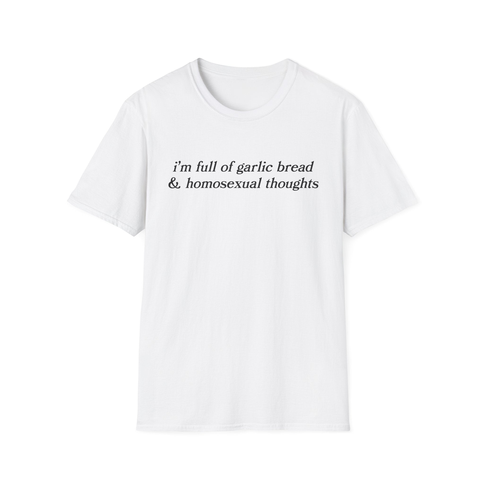i'm full of garlic bread & homosexual thoughts