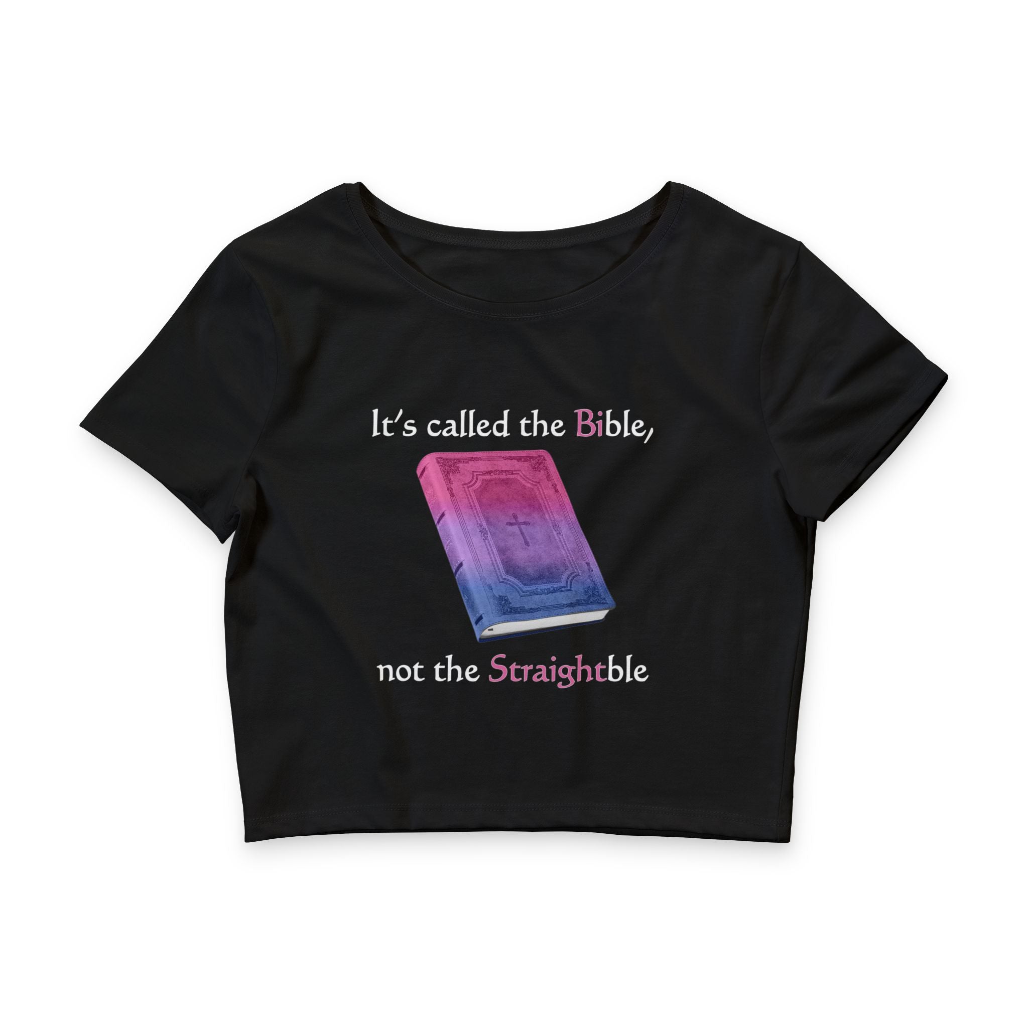 It's called the Bible, not the Straightble