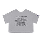 HOMOPHOBIA GOT Y'ALL MISSING OUT ON SOME GOOD HEAD