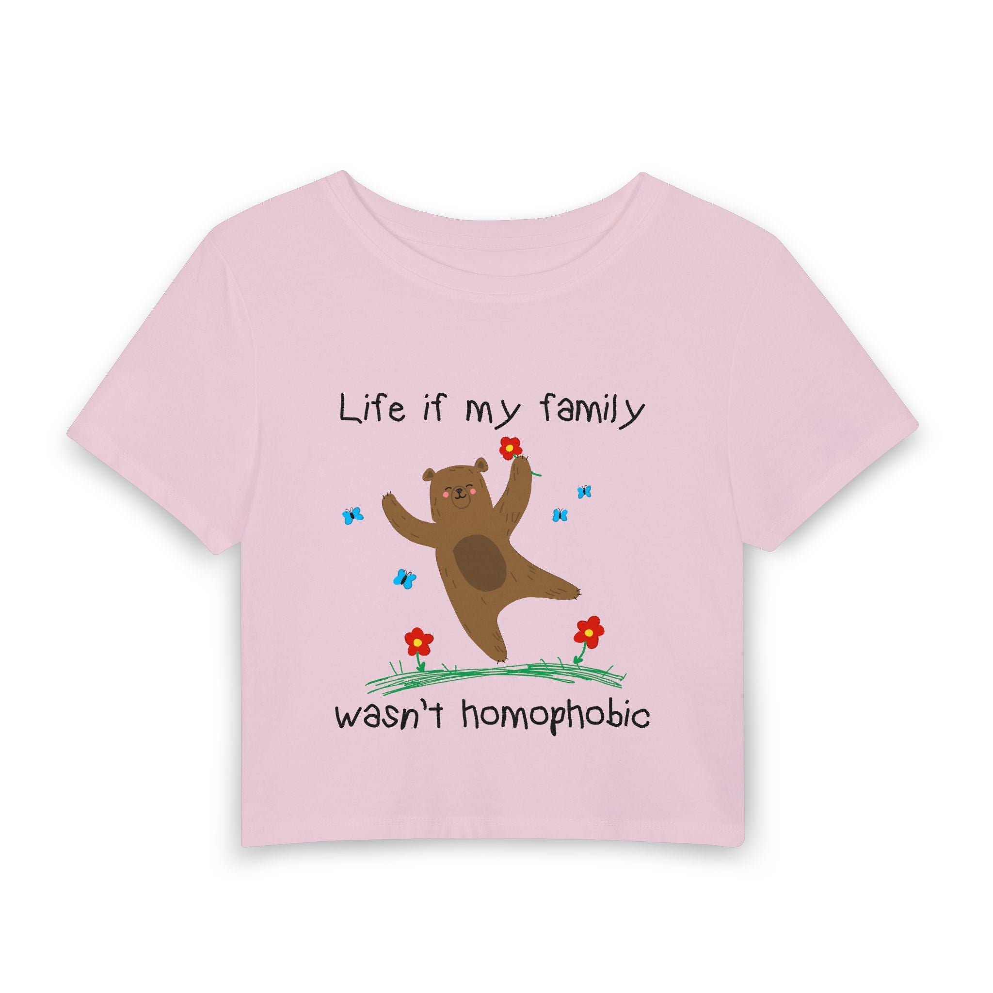 Life if my family wasn't homophobic
