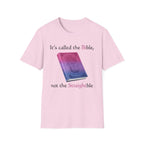 It's called the Bible, not the Straightble